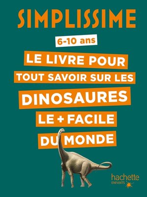 cover image of Simplissime--Le livre pour tout savoir sur les dinosaures le + facile du monde